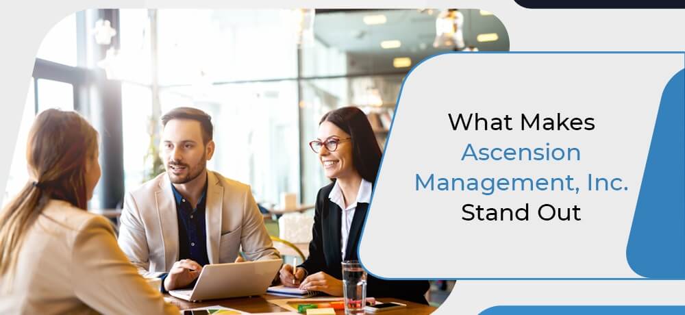 What Makes Ascension Management, Inc. Stand Out
